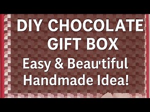 DIY Chocolate Gift Box | Easy Handmade Gift Idea for Any Occasion!🍫🎁