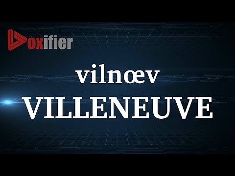 How to Pronunce Villeneuve in French - Voxifier.com