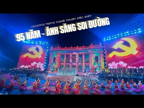 Chương trình nghệ thuật đặc biệt 95 năm Ánh sáng soi đường của Đảng Cộng Sản Việt Nam