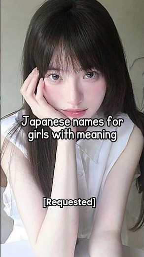 Japanese names for girls with meaning 💞🌸 #japan #aesthetic #ideas #trending