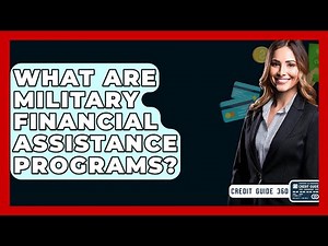 What Are Military Financial Assistance Programs? - CreditGuide360.com