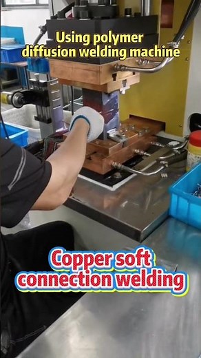Copper Soft Connection Welding Using Polymer Diffusion Welding Machine
