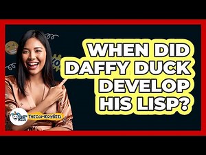 When Did Daffy Duck Develop His Lisp?