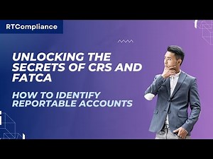Unlocking the Secrets of CRS and FATCA: How to Identify Reportable Accounts
