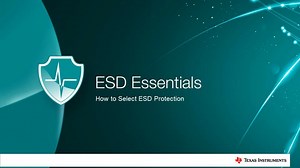 ESD Essentials: How to Select ESD Protection | Video | TI.com