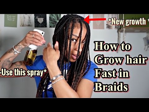 HOW TO MAINTAIN AND GROW HAIR FAST IN BOX BRAIDS| PROTECTIVE STYLE MAINTENANCE
