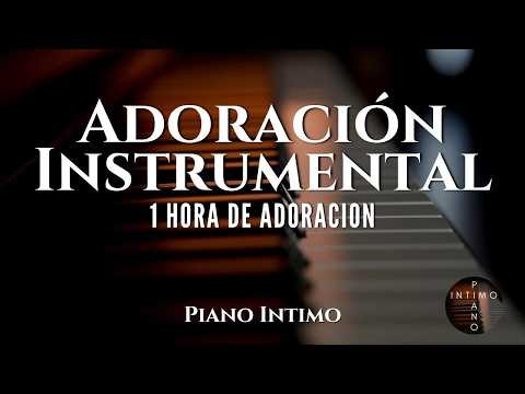 1 HORA - ADORACION INSTRUMENTAL | MUSICA PARA ORAR Y MEDITAR | SIN ANUNCIOS