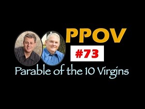 Pastors' Point of View Episode 73. Parable of the 10 Virgins Explained. Matt. 25: 1-13