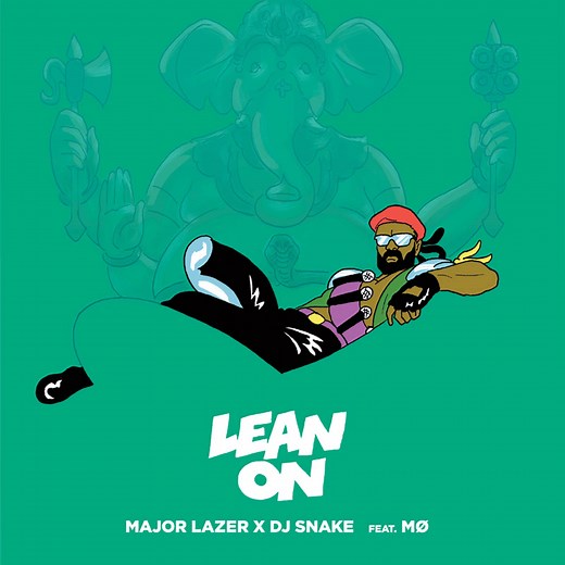 Major Lazer (Ft. DJ Snake & MØ) – Lean On