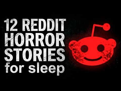 12 True Scary REDDIT Horror Stories (3-HOUR STORY COMPILATION)