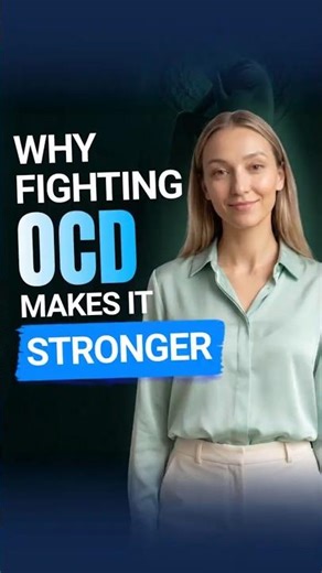 Why Fighting OCD Makes It Stronger