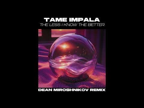 Tame Impala - The Less I Know The Better (Dean Miroshnikov Remix) | Electronic Music 2024