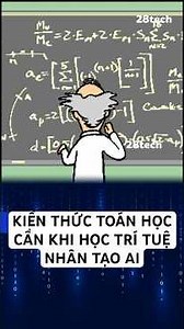 Các kiến thức toán cần trang bị để học AI. #28tech