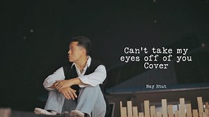 48K views · 5.9K reactions | Valentine’s Day လက်ဆောင်  Can’t take my eyes off of you [ COVER ] By NAY HTUT Directed by Ye Naing Kyaw Location sponsor The Secret Dance Studio | Nay Htut | Facebook