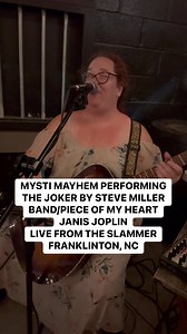87K views · 3.4K reactions | MYSTI MAYHEM PERFORMING THE JOKER BY STEVE MILLER BAND/PIECE OF MY HEART JANIS JOPLIN LIVE FROM THE Slammer Franklinton, NC #mystimayhem #thejoker #stevemillerband #pieceofmyheart #janisjoplin #music #theslammerspeakeasy #franklintonnc #livemusic #song #mashup #acoustic #yamahaguitar #nc #ontour #singer #guitarist #womeninmusic #musician #performer | Mysti Mayhem | Facebook