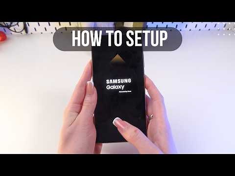 How to Set Up Your Samsung Galaxy S24 Ultra: A Comprehensive Guide