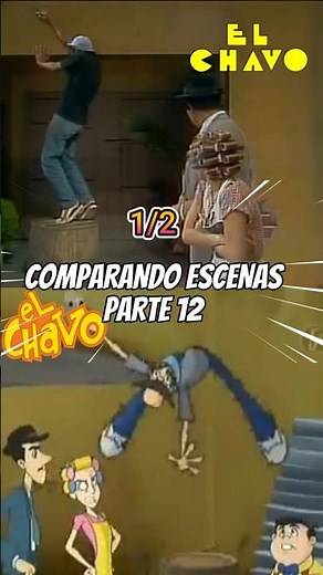 COMPARING SCENES FROM EL CHAVO AND EL CHAVO ANIMADO PT 12 1/2