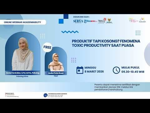 🔴PRODUKTIF TAPI KOSONG, FENOMENA TOXIC PRODUKTIVITY SAAT PUASA - Webinar #Akademiability