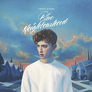 Troye Sivan – WILD