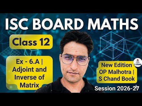 ISC Class 12 Maths | Adjoint of a matrix | Ex 6.A | OP Malhotra S. Chand