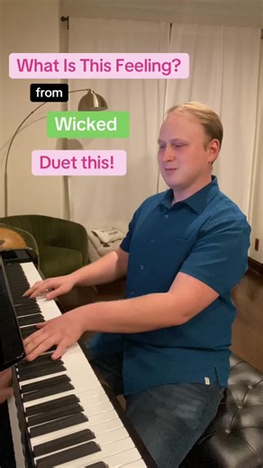 Exploring Duets in Wicked: What Is This Feeling?