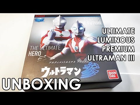 Ultraman Great Ultraman Powered Bandai's Ultimate Luminous Ultraman Series 3 Unboxing