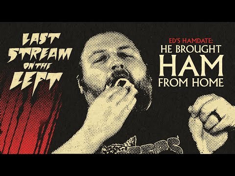 Last Stream on The Left /// March 26th, 2024 - He Brought Ham From Home