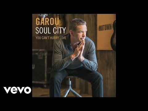 Garou - You can't hurry love