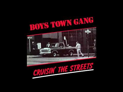Boys Town Gang - Cruisin' The Streets