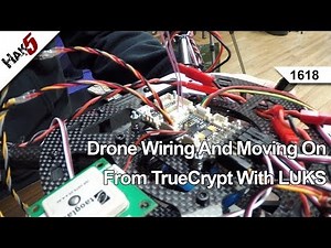 Drone Wiring And Moving On From TrueCrypt With LUKS, Hak5 1618