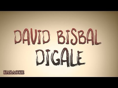 David Bisbal - Dígale KARAOKE