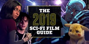 All the Sci-Fi Movies You Need to See in 2019