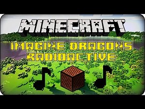 Note Block #20 - Radioactive- Imagine Dragons в игре Minecraft