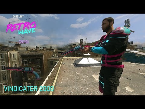 Dying Light Vindicator 2000 Retrowave Bundle (2019) Gameplay