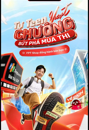 ✨ FPT Shop Đồng Hành, Chúc Sĩ Tử Tự Teen Vượt Chướng, Bứt Phá Mùa Thi ✨ Mùa thi tới là lúc vừa phải ôn một “núi” kiến thức, vừa đau đầu chọn ngành, lại còn bị ngợp giữa quá nhiều thông tin mà chẳng biết nên tin vào đâu. Đừng lo, đã có FPT Shop đồng hành, tiếp thêm sự tự teen để sĩ tử vững vàng vượt qua mùa thi này 🔥 #FPTShop #TuTeenVuotChuong #ButPhaMuaThi