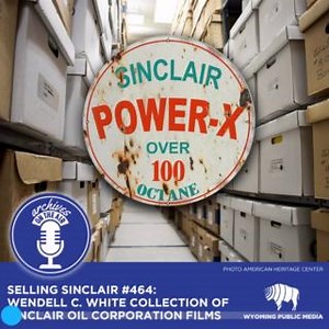 Selling Sinclair #464: Wendell C. White Collection of Sinclair Oil Corporation Films ArchivesontheAir #AmericanHeritageCenter #SinclairOil https://ow.ly/IUMo50UWTqm | Wyoming Public Radio & Media | Facebook