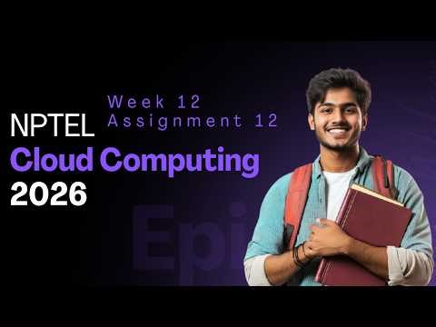 Cloud Computing 📗❤️Week 12 Assignment 12 Answers | NPTEL April 2026 | SWAYAM Code with Abdul #cc2026