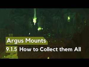 How to Easily Obtain all Argus Mounts | World of Warcraft Collecting