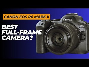 Canon EOS R6 Mark II Review: The Ultimate Midrange Full-Frame Camera?