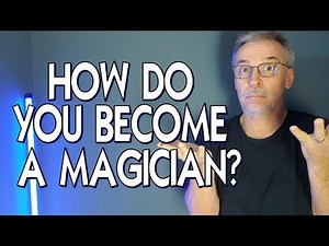 How to Become a Magician (The Real Way to Start)