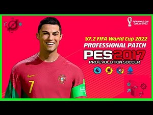 PES 2017 | PROFESSIONAL PATCH V7 2 FIFA WORLD CUP 2022 EDITION | PC