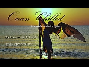 DJ Maretimo - Ocean Chilled (Full Album) HD, 2018, 2+hours, wonderful soundtrack of the sea