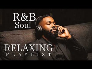 2 Hours of Romantic R&B & Deep Soul 💙 Emotional Love Songs to Relax & Unwind
