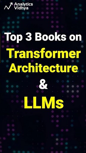 Top 3 books on Transformer Architecture and Large Language Models (LLMs)