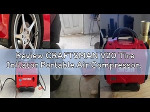 Review CRAFTSMAN V20 Tire Inflator Portable Air Compressor, Car Air Pump, 3 Modes Tire Pump: Cordles