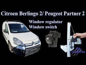 Citroen Berlingo 2 /Peugeot Partner 2, Window regulator, window switch - tutorial