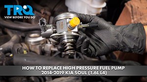 How to Replace High Pressure Fuel Pump 2014-2019 Kia Soul 16L L4