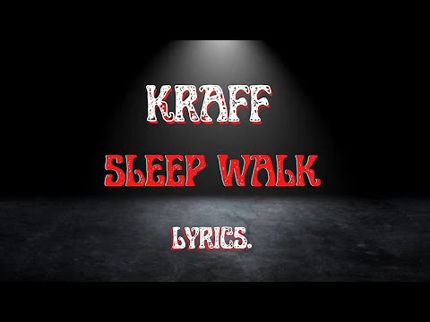 Kraff - Sleep walk (Lyrics)