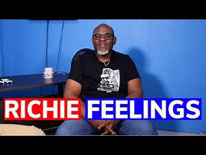 RICHIE FEELINGS shares his STORY