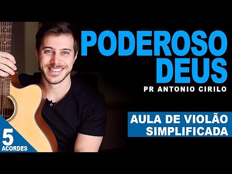 Poderoso Deus - Pr Antônio Cirilo | Aula de Violão Gospel